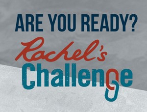 Are you ready for Rachel's Challenge?