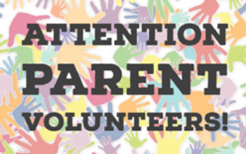 Attention Parent Volunteers
